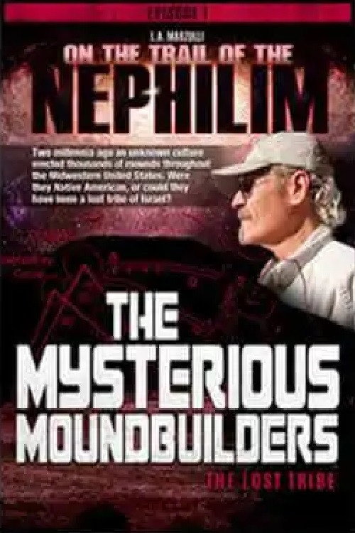 On the Trail of the Nephilim: Episode 1 - The Mysterious Moundbuilders (2018) movie poster
