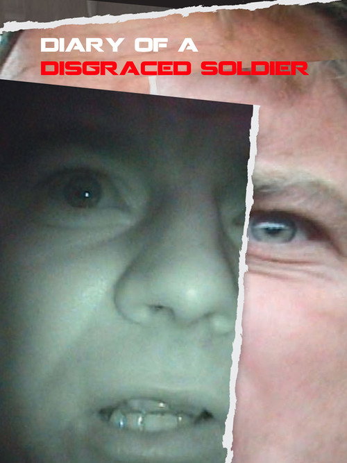 Diary Of A Disgraced Soldier (2009) movie poster