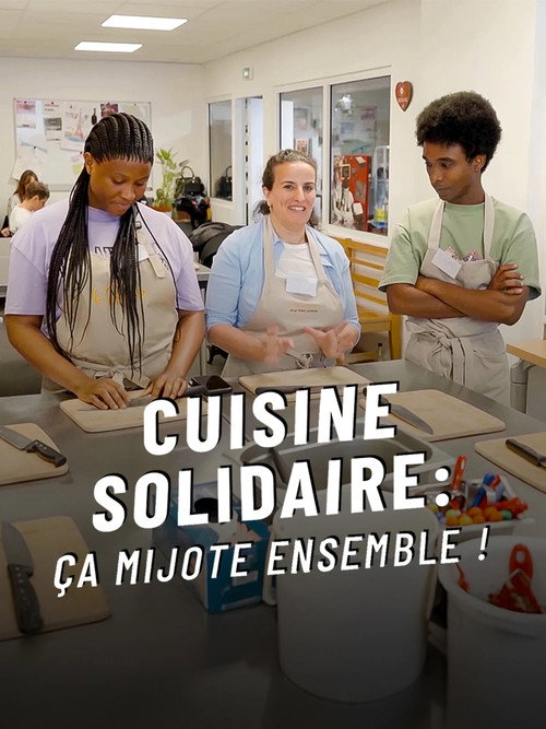 Cuisine solidaire, ça mijote ensemble (2025) movie poster