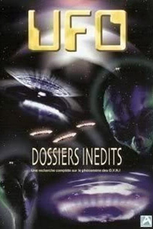 UFO - Dossiers inédits : Une recherche complète sur le phénomène des O.V.N.I. (2004) movie poster