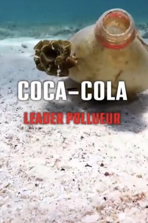 Coca-Cola und das Plastikproblem: Ein Konzern in der Kritik (2022) movie poster