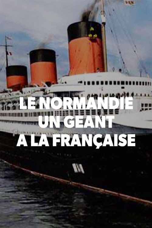 Le Normandie, un géant à la française (2019) movie poster