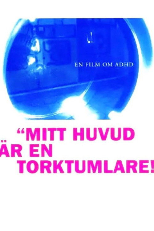 Mitt huvud är en torktumlare (2008) movie poster
