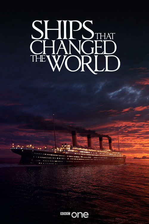 Ships That Changed The World (2008) TV show poster