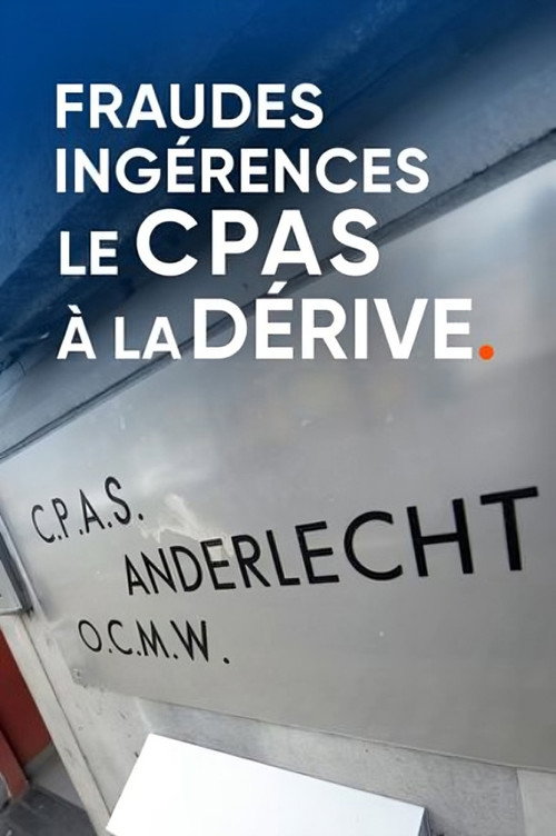 Fraudes, ingérences : le CPAS à la dérive (2024) movie poster
