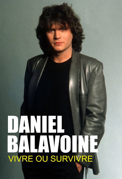 Daniel Balavoine : vivre ou survivre (2015) movie poster