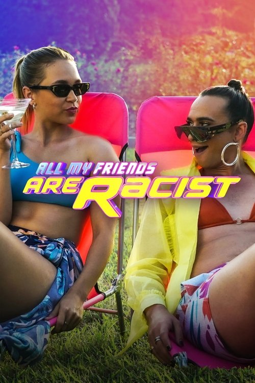 All My Friends Are Racist (2021) TV show poster