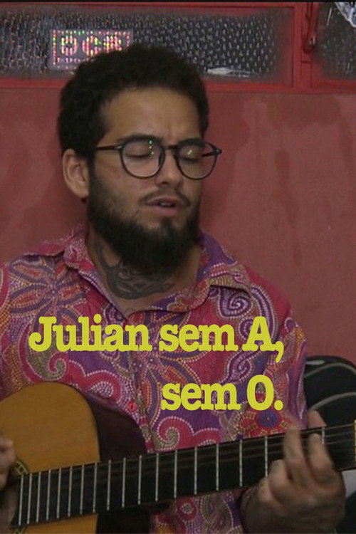 Julian sem A, sem O (2018) movie poster
