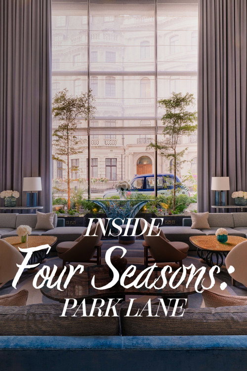 Inside the Four Seasons: Park Lane (2025) TV show poster