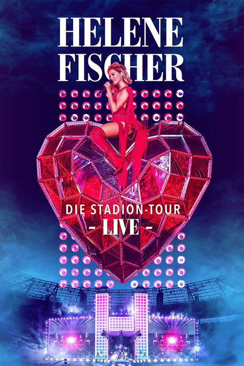Helene Fischer Live – Die Stadion-Tour (2019) movie poster