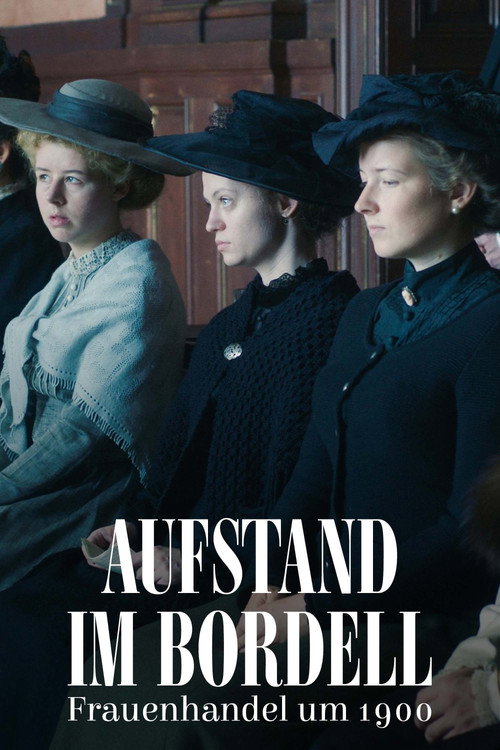Aufstand im Bordell - Frauenhandel um 1900 (2024) movie poster