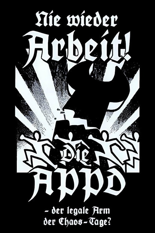 Nie wieder Arbeit - Die APPD, der legale Arm der Chaos-Tage? (1998) movie poster