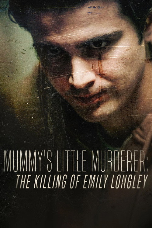 Mummy's Little Murderer: The Killing of Emily Longley (2023) movie poster