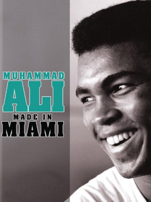Muhammad Ali: Made in Miami (2008) movie poster