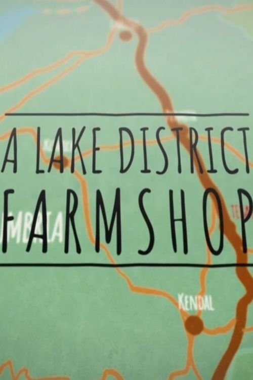 A Lake District Farm Shop (2021) TV show poster