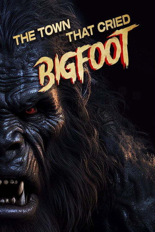 The Town That Cried Bigfoot movie poster