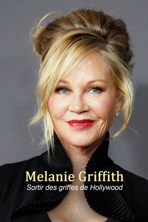 Melanie Griffith - Die Frau, die Hollywood überlebte (2026) movie poster