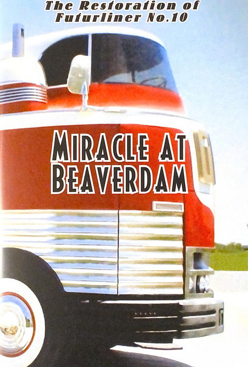 Miracle At Beaverdam - The Restoration of Futurliner No. 10 movie poster