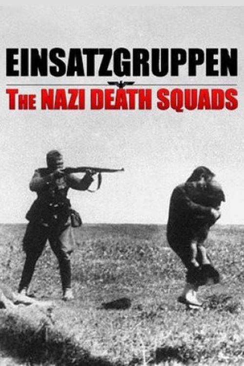 Einsatzgruppen: The Nazi Death Squads (2009) TV show poster