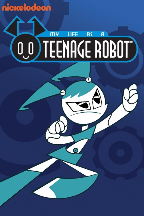 My Life as a Teenage Robot (2002) TV show poster