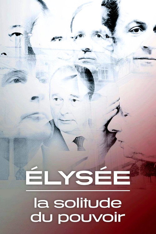 Élysée, la solitude du pouvoir (2017) TV show poster