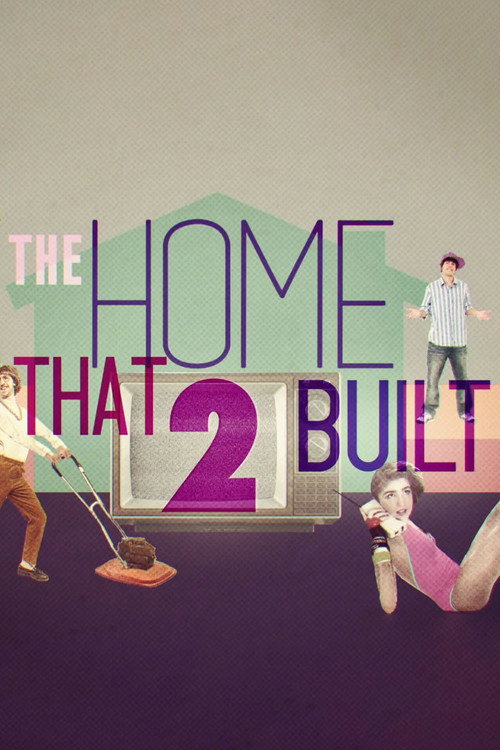 The Home That 2 Built (2014) TV show poster
