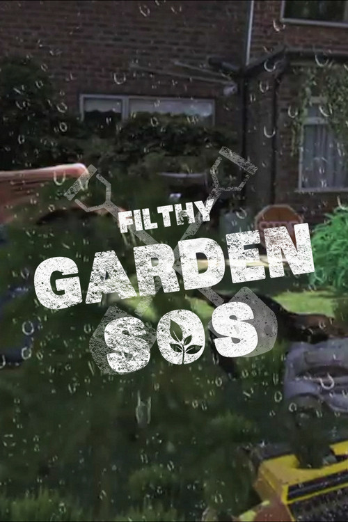 Filthy Garden SOS (2021) TV show poster