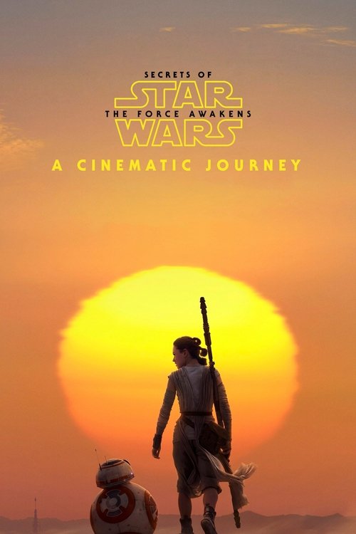 Secrets of the Force Awakens: A Cinematic Journey (2016) movie poster