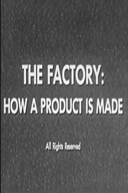The Factory: How a Product is Made (1956) movie poster