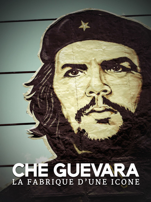 Che Guevara: The making of an icon (2014) movie poster