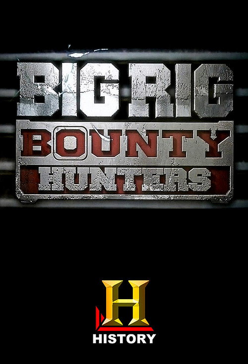 Big Rig Bounty Hunters (2013) TV show poster