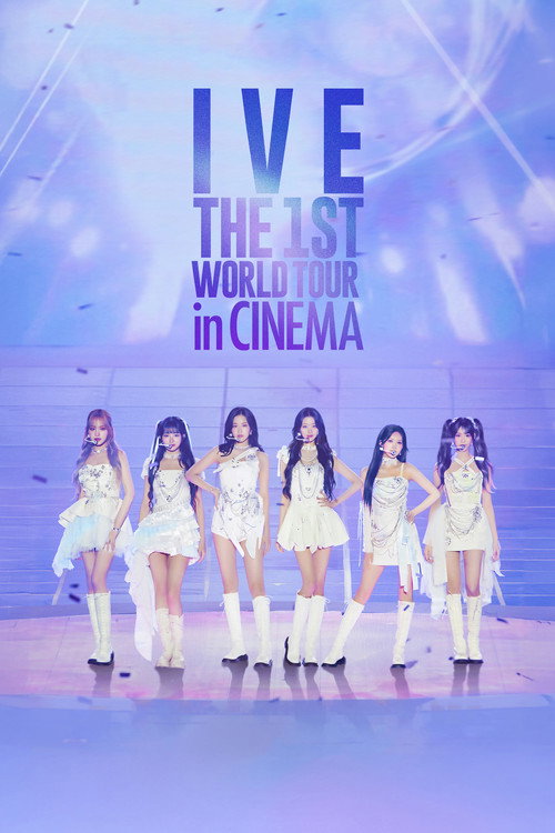 IVE THE 1ST WORLD TOUR in CINEMA (2024) movie poster