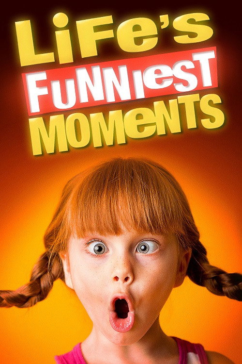 Life’s Funniest Moments (2006) TV show poster