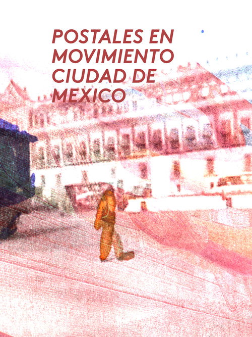 Postales en movimiento: Ciudad de mexico (2012) movie poster