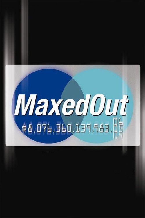 Maxed Out (2006) movie poster