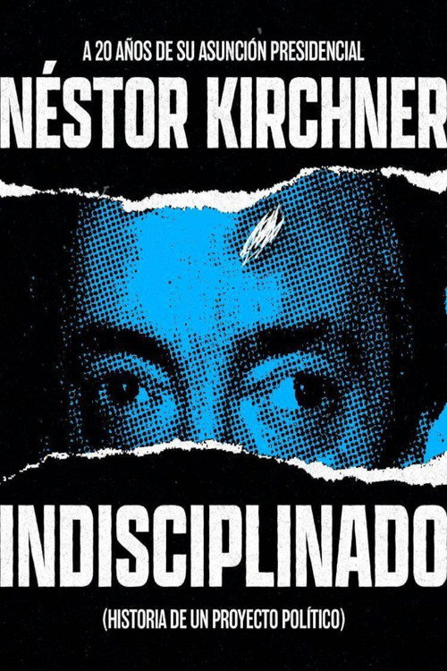 Indisciplinado. Historia de un proyecto político (2023) movie poster