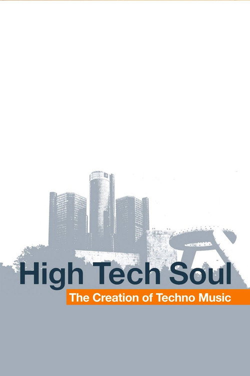 High Tech Soul: The Creation of Techno Music (2006) movie poster