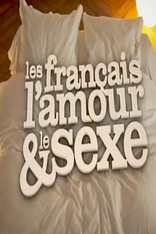 Les Français, l'amour et le sexe (2010) TV show poster