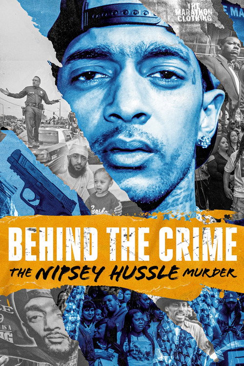 Behind the Crime: The Nipsey Hussle Murder (2023) movie poster