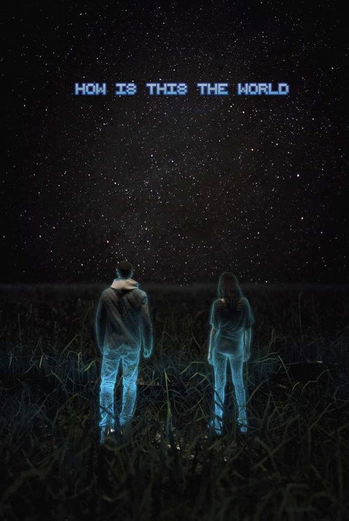 How Is This the World (2019) movie poster