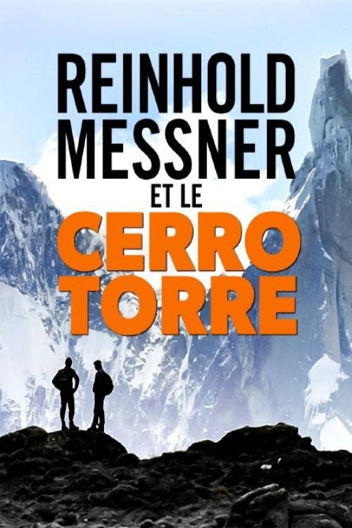 Mythos Cerro Torre: Reinhold Messner auf Spurensuche (2019) movie poster