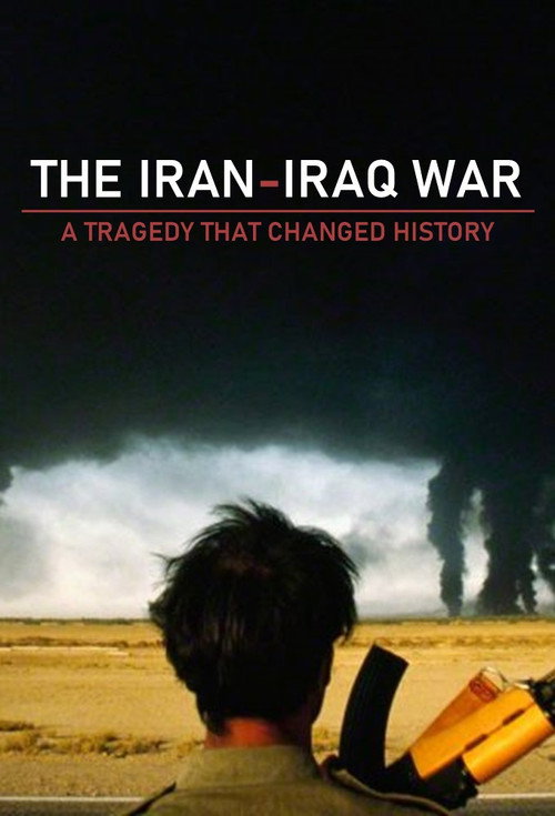 The Iran-Iraq War: A Tragedy That Changed History (2020) TV show poster