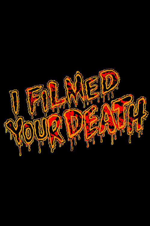 I Filmed Your Death movie poster