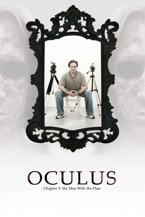 Oculus: Chapter 3 – The Man with the Plan (2006) movie poster