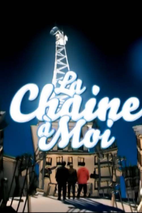 La Chaine à Moi (2009) TV show poster