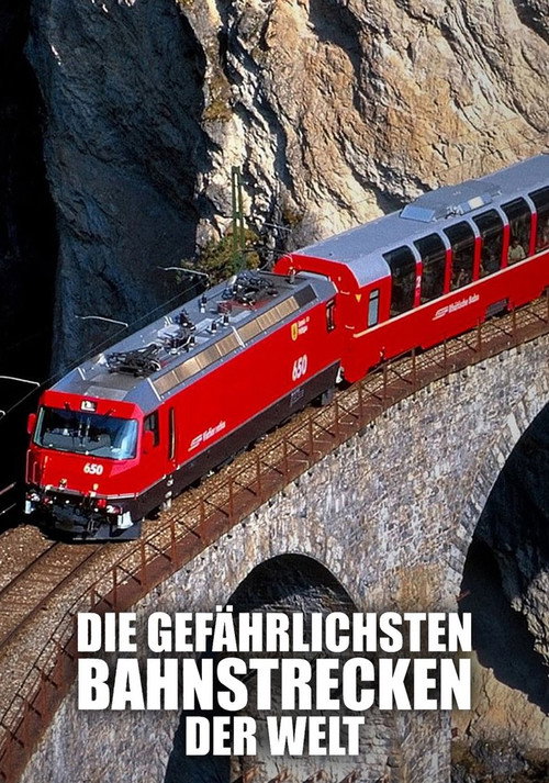 Die gefährlichsten Bahnstrecken der Welt (2021) TV show poster