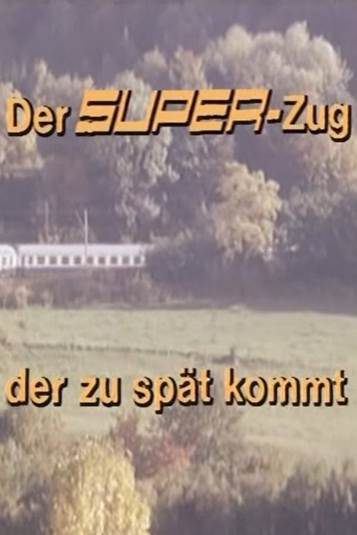 Der Super-Zug, der zu spät kommt (1979) movie poster