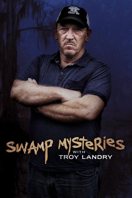 Swamp Mysteries with Troy Landry (2018) TV show poster
