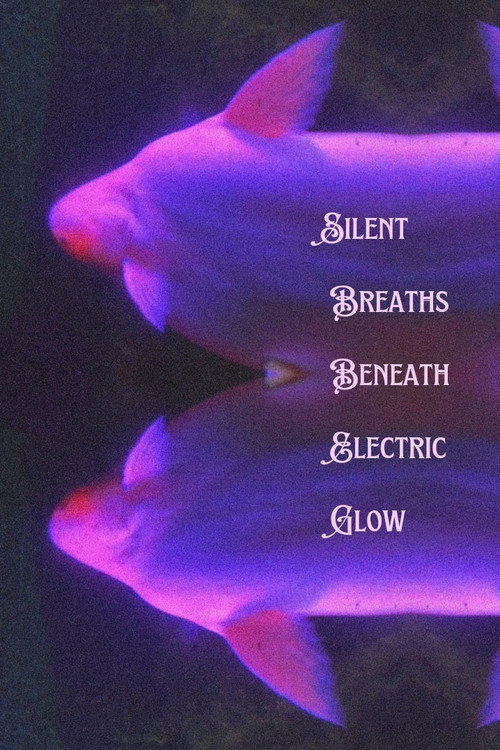 Silent Breaths Beneath Electric Glow (2024) movie poster