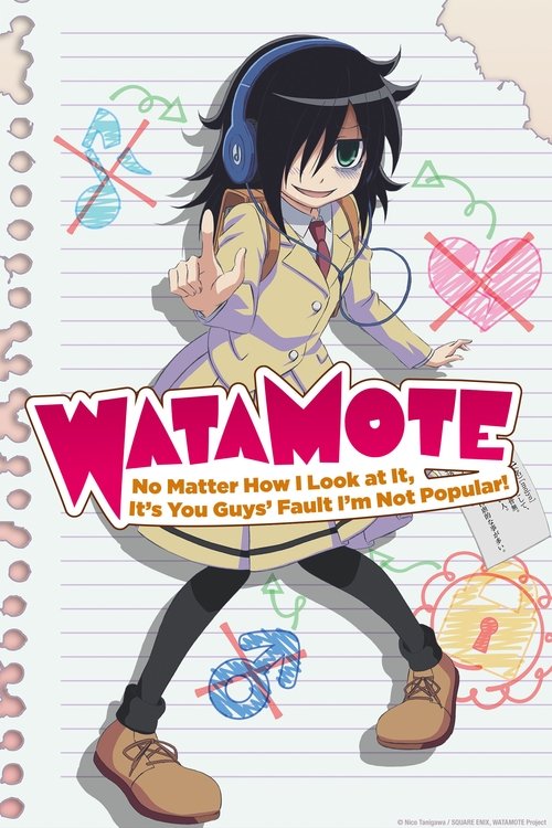 WATAMOTE ~No Matter How I Look at It, It's You Guys Fault I'm Not Popular!~ (2013) TV show poster